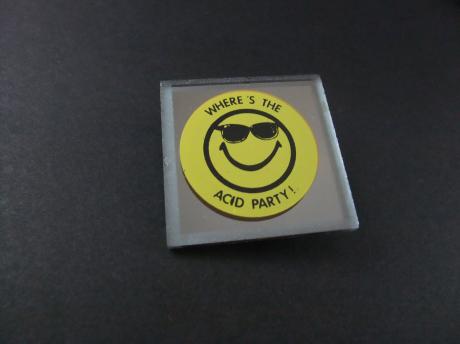 Acid House ( muziekstroming jaren 80) Where is the Party !